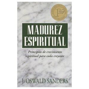 Madurez Espiritual/Principios De Crecimiento Espiritual Para Cada Cr