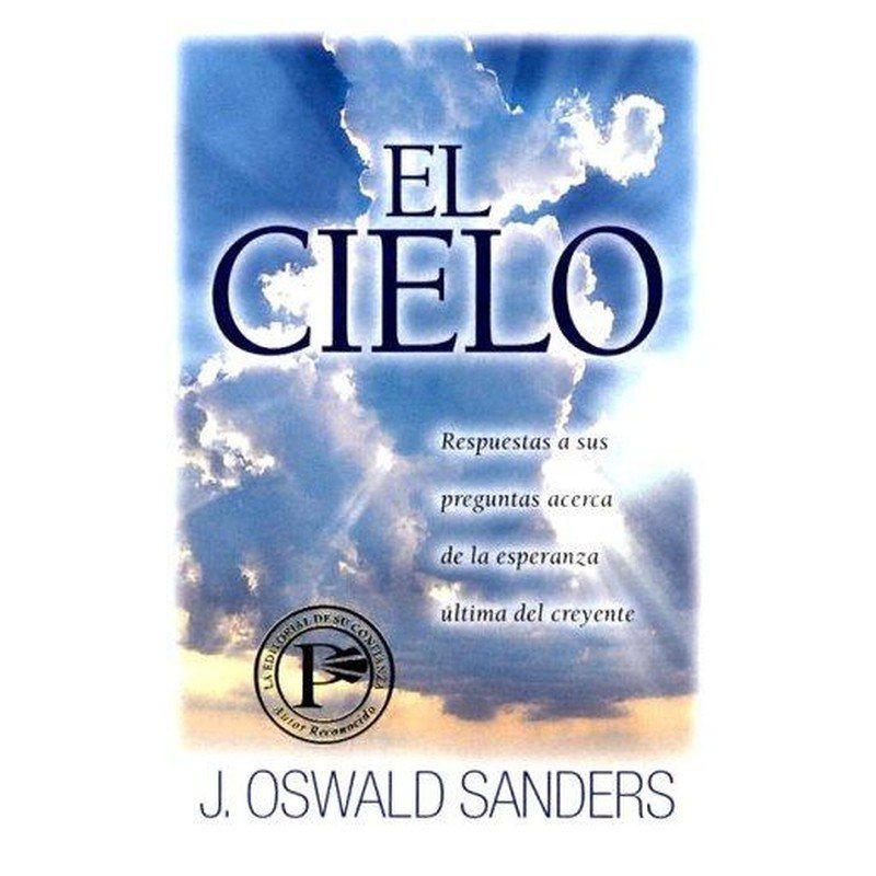 El Cielo – J. Oswald Sanders 1 El Cielo – J. Oswald Sanders
