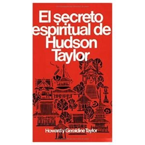Secreto Espiritual De Hudson Taylor