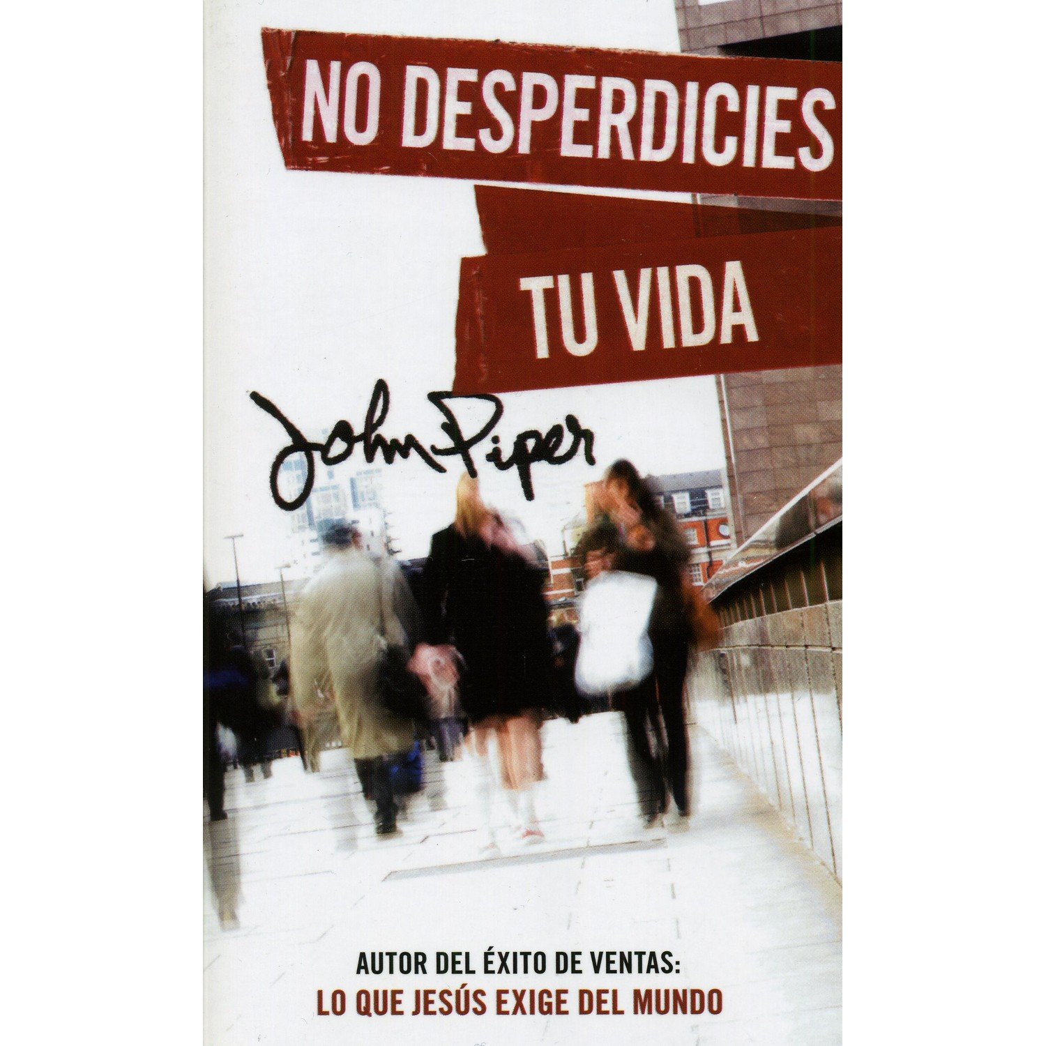 No Desperdicies tu Vida 1 No Desperdicies tu Vida