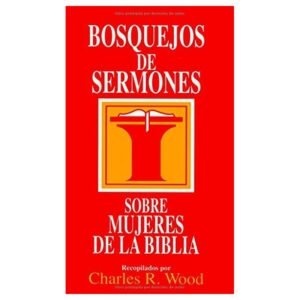 Bosquejos De Sermones Sobre Mujeres De La Biblia