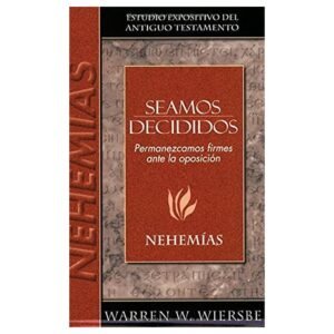 Seamos Decididos/Permanezcamos Firmes Ante La Oposicion/Nehemias