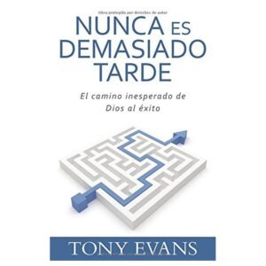Nunca Es Demasiado Tarde