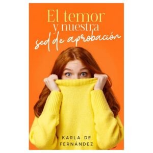 Temor y sed de aprobacion