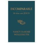 Incomparable: 50 días con Jesús