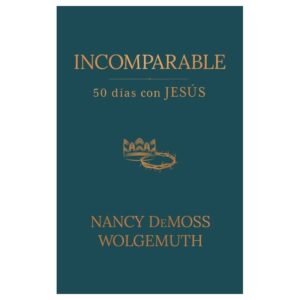 Incomparable: 50 días con Jesús