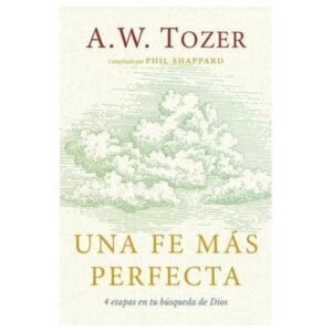 Una Fe Más Perfecta