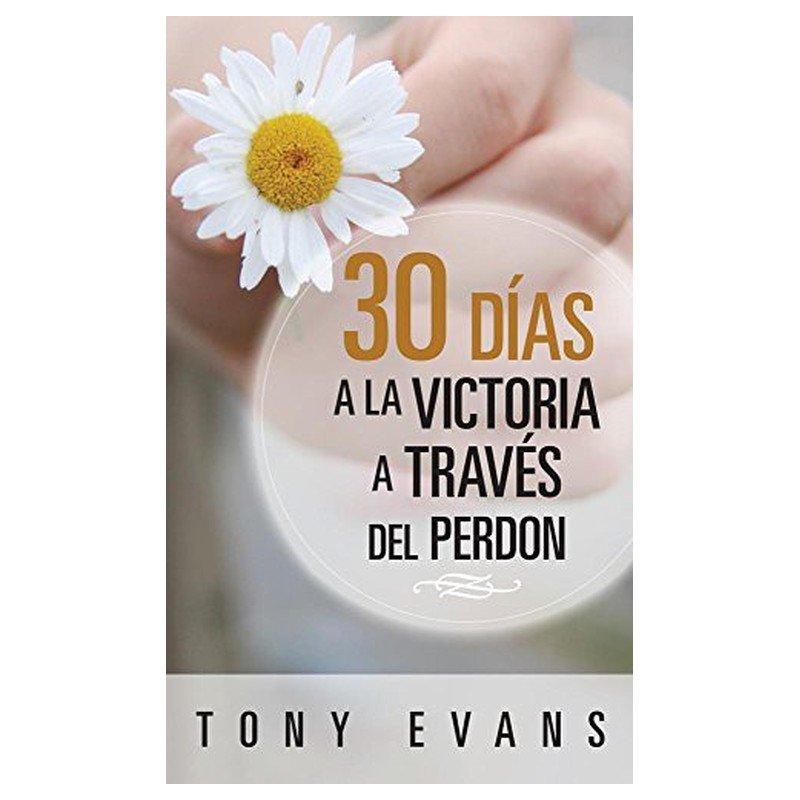 Libro 30 Días A La Victoria A Través Del Perdón- Tony Evans 1 Libro 30 Días A La Victoria A Través Del Perdón- Tony Evans