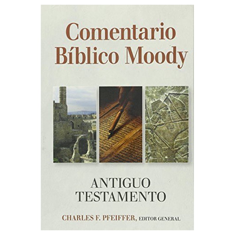 Comentario Bíblico Moody del Antiguo Testamento Tapa Dura 1 Comentario Bíblico Moody del Antiguo Testamento Tapa Dura