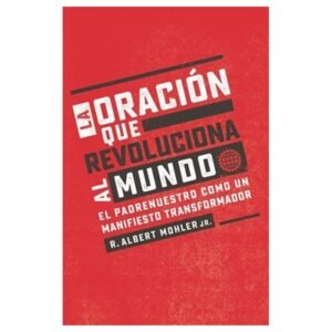 La Oración Que Revoluciona Al Mundo