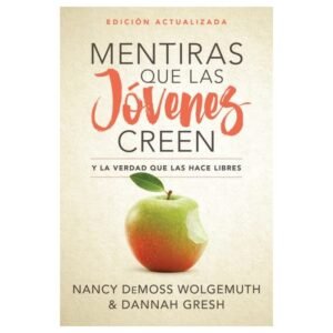Mentiras que las Jóvenes Creen / Edición Revisada