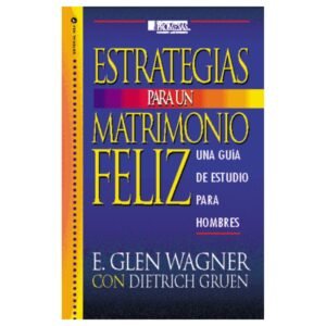 Estrategias Para Un Matrimonio Feliz