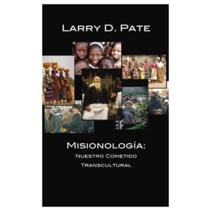Libro Misionologia - Larry D. Pate