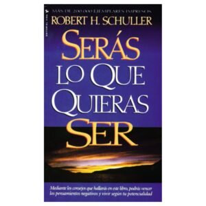Serás Lo que Quieras Ser