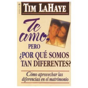 Te Amo Pero Por Que Somos Tan Diferentes/Como Aprovechar Las Diferencias Del Mat