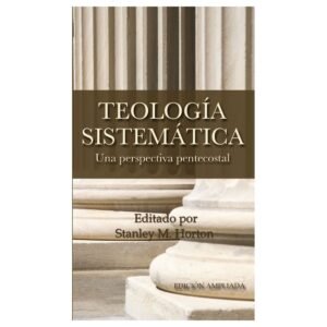 Teología Sistemática Pentecostal Revisada