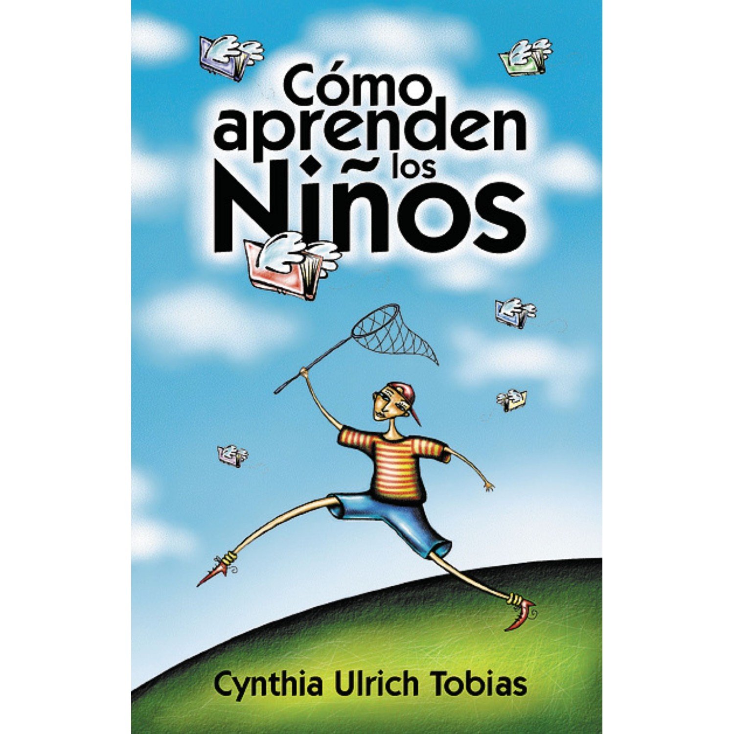 Cómo Aprenden los Niños 1 Cómo Aprenden los Niños