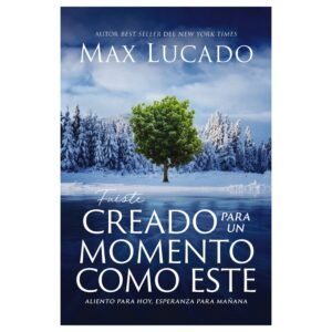 Fuiste Creado para Un Momento Cómo Este