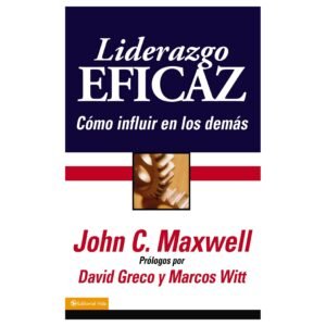 Liderazgo Eficaz/Como Influir En Los Demas