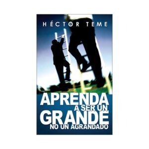 Aprenda A Ser Un Grande No Un Agrandado