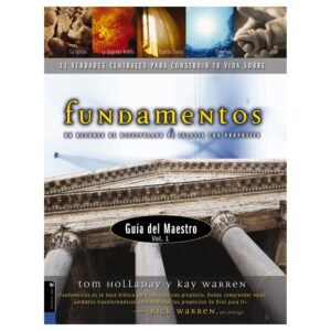 Fundamentos/Volumen 01/Guia Del Maestro/Un Recurso De Discipulado Igles