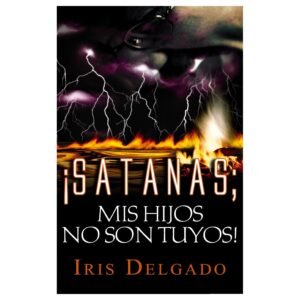 Satanas Mis Hijos No Son Tuyos