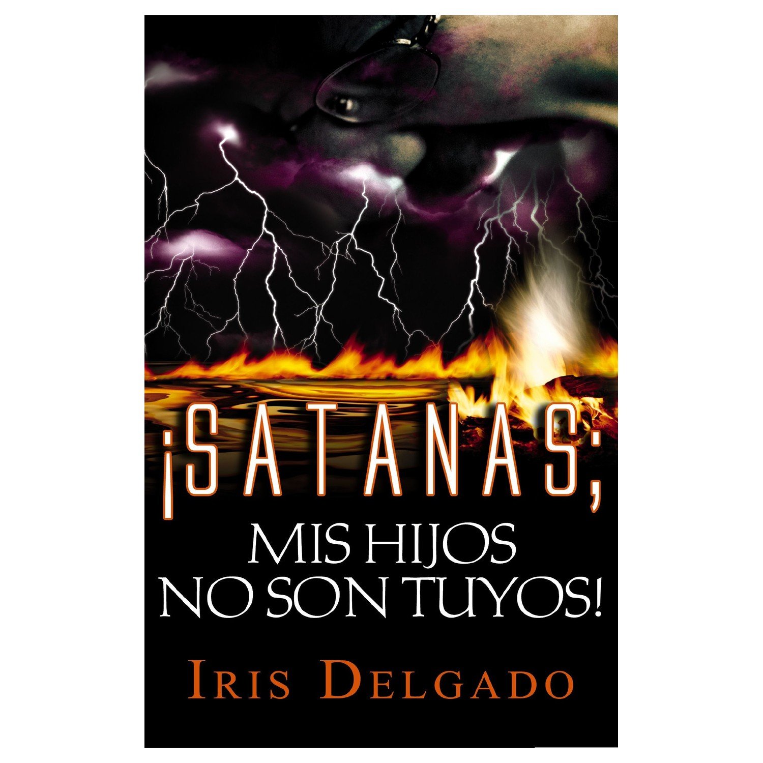 Satanas Mis Hijos No Son Tuyos 1 Satanas Mis Hijos No Son Tuyos