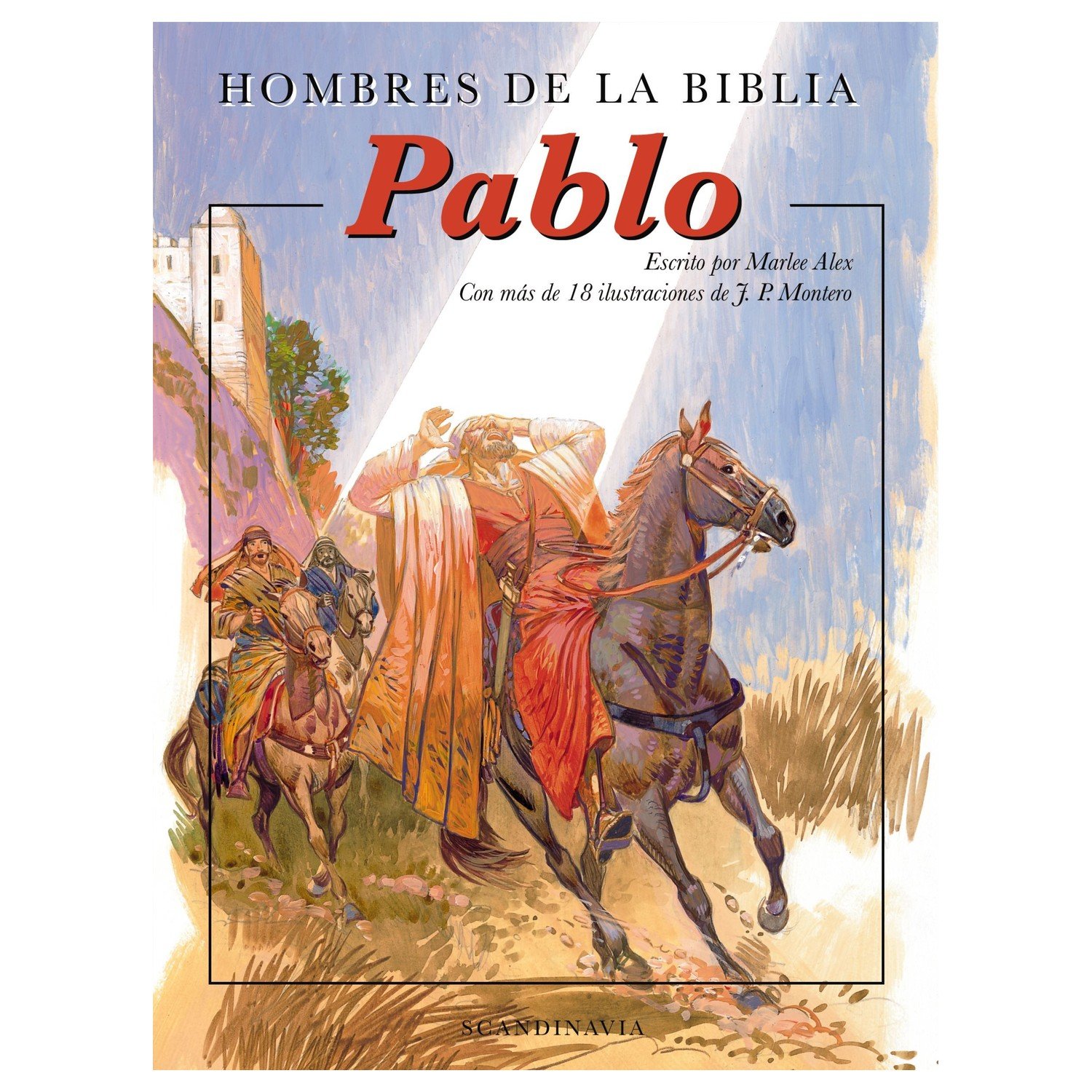 Pablo/Una Conversion De Corazon/Hombres De La Biblia 1 Pablo/Una Conversion De Corazon/Hombres De La Biblia