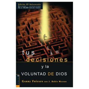 Tus Desiciones Y La Voluntad De Dios