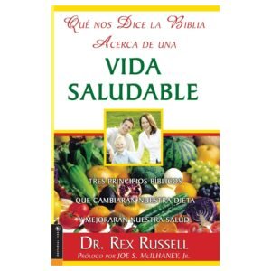 Que Nos Dice La Biblia Acerca De Una Vida Saludable