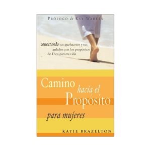 Camino Hacia El Proposito/Para Mujeres