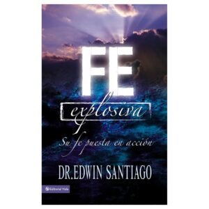Fe Explosiva/Su Fe Puesta En Accion