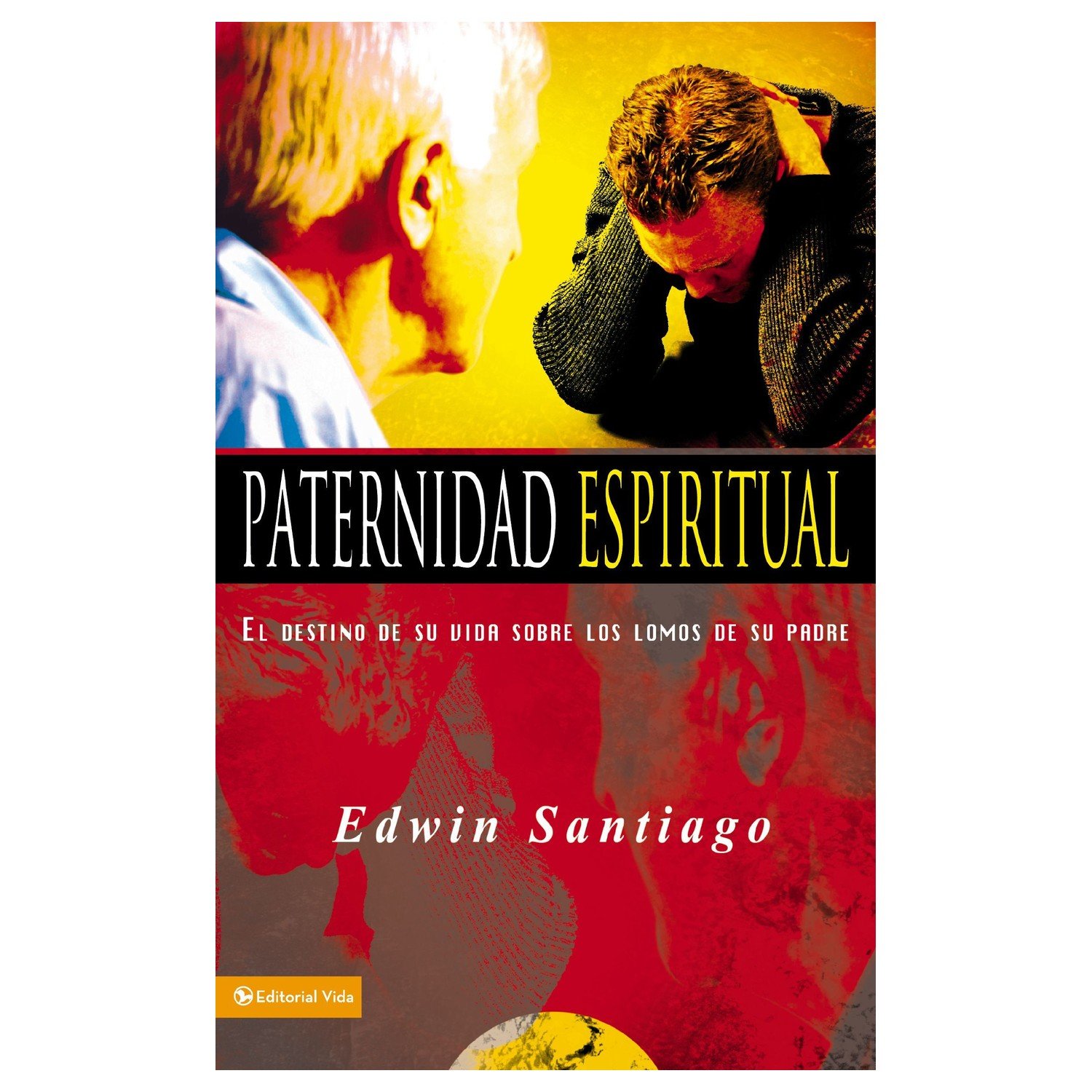 Paternidad Espiritual – Rvdo Edwin Santiago 1 Paternidad Espiritual – Rvdo Edwin Santiago