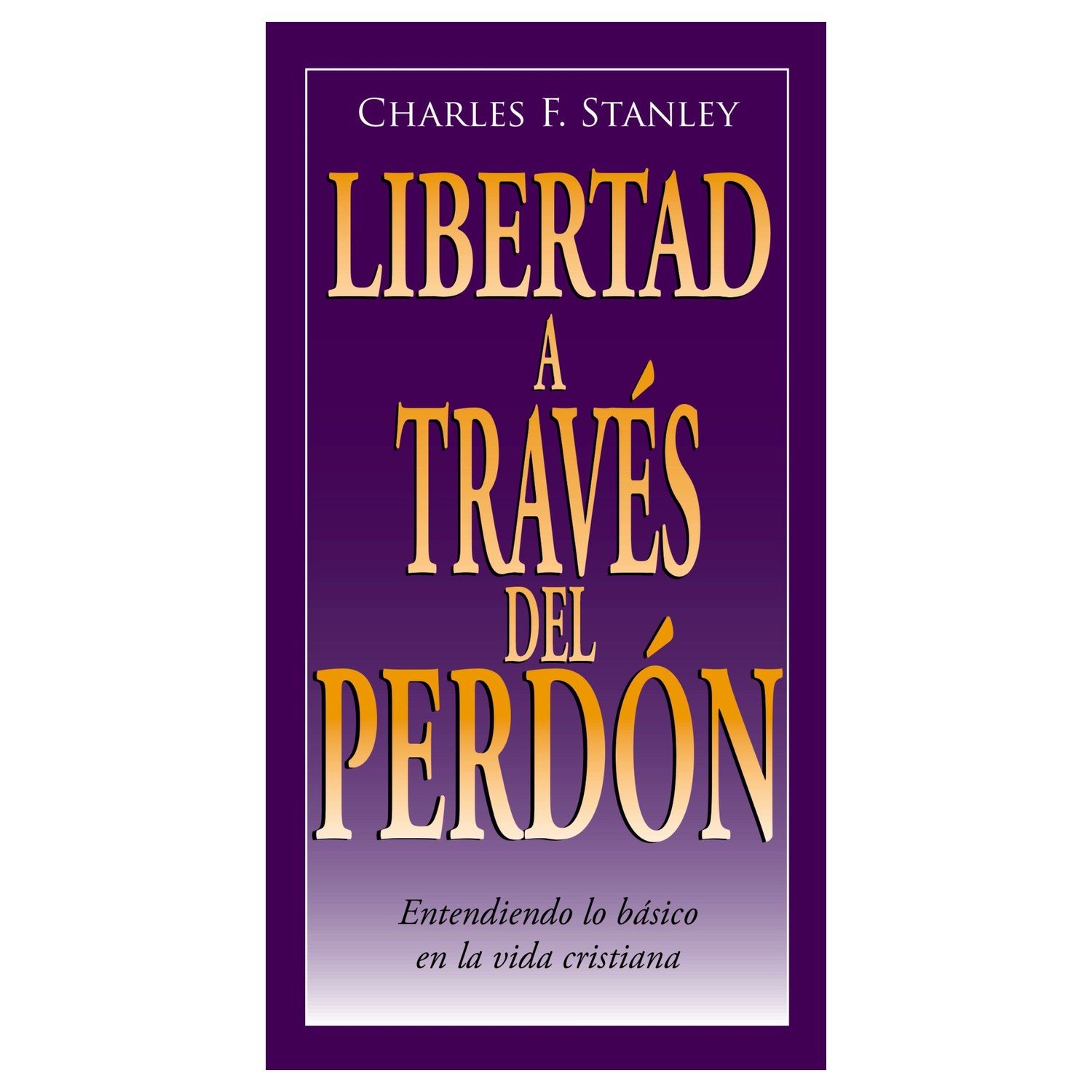 Libertad A Travez Del Perdon 1 Libertad A Travez Del Perdon