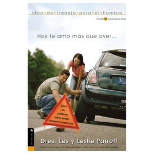Hoy Te Amo Mas Que Ayer/Libro De Trabajo Para El Hombre