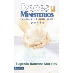 Dones Y Ministerios/La Obra Del Espiritu Santo Ayer Y Hoy