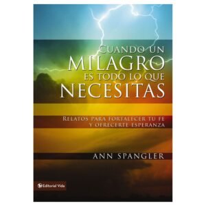 Cuando un Milagro Es Todo lo que Necesitas