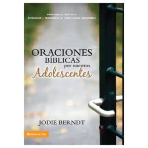 Oraciones Biblicas Por Nuestros Adolescentes