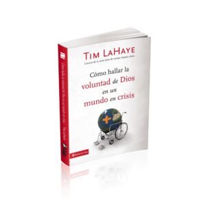 Como Hallar La Voluntad De Dios En Un Mundo En Crisis