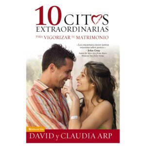 10 Citas Extraordinarias para Vigorizar tu Matrimonio