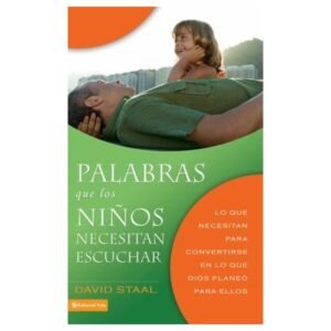 Palabras que los Niños Necesitan Escuchar