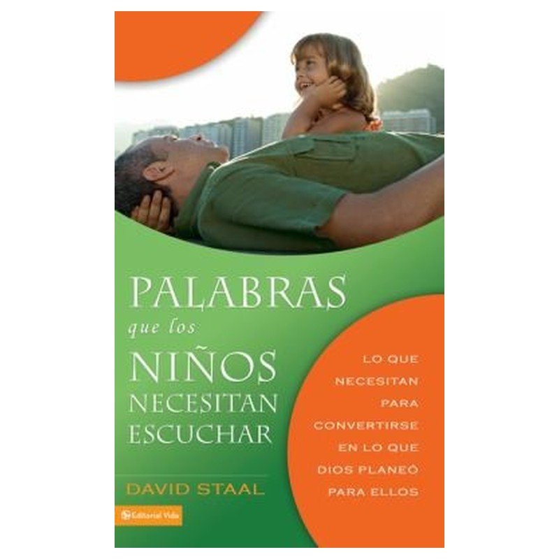 Palabras que los Niños Necesitan Escuchar 1 Palabras que los Niños Necesitan Escuchar