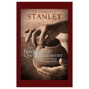 Las bendiciones del quebrantamiento