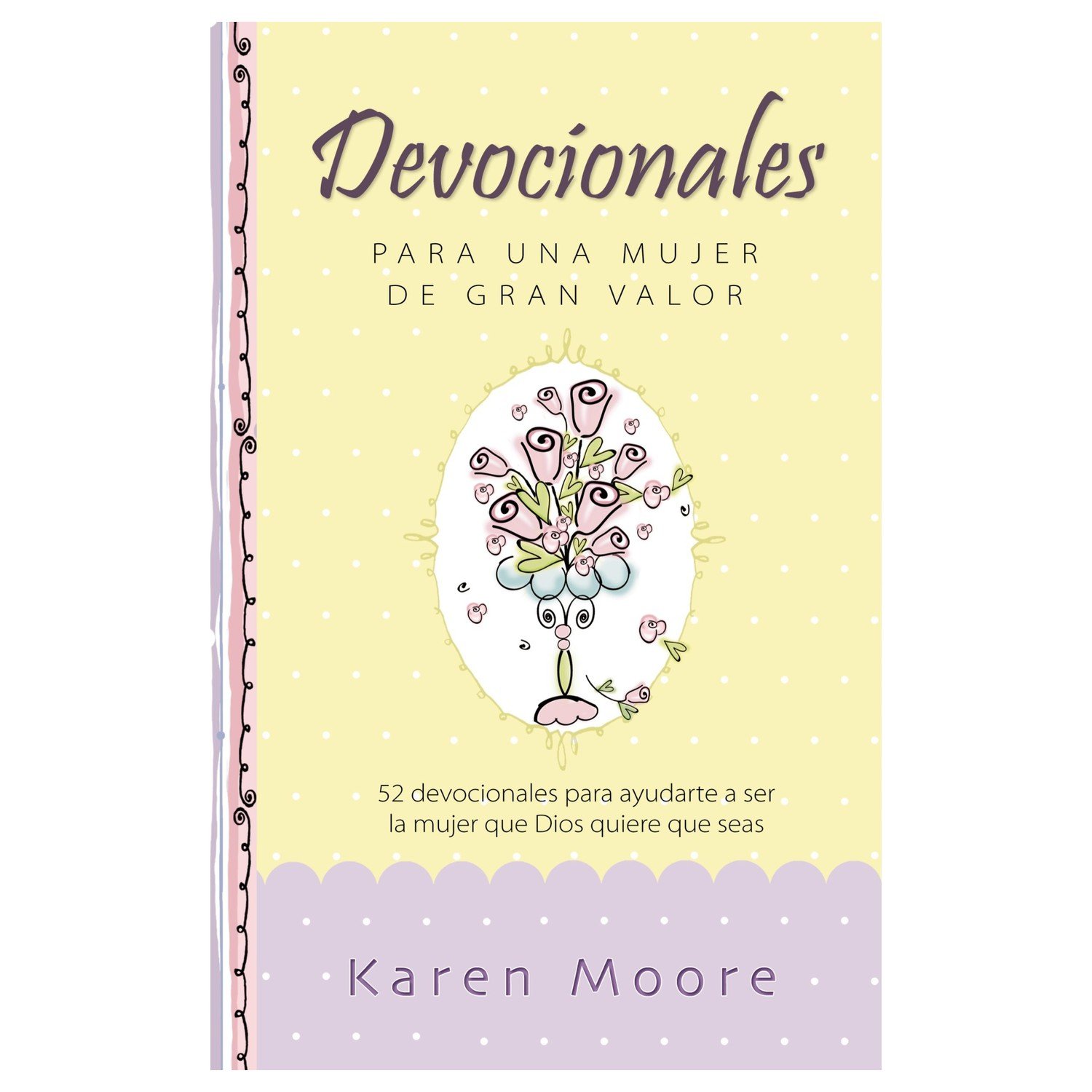 Devocionales Para Una Mujer De Gran Valor 1 Devocionales Para Una Mujer De Gran Valor