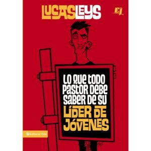 Lo que todo Pastor debe saber de su líder de Jóvenes