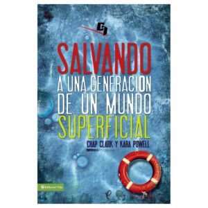Salvando A Una Generacion De Un Mundo Superficial