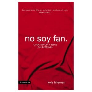 Libro No Soy Fan - Kyle Idleman