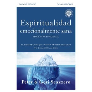 Espiritualidad Emocionalmente Sana/Guia De Estudio