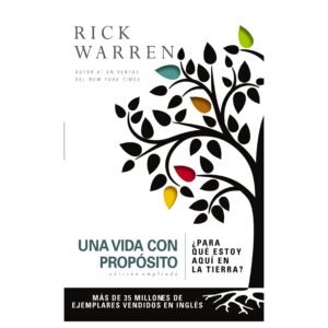 Una vida con propósito [Libro] Para qué estoy aquí en la tierra?