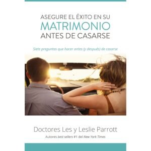 Libro Asegure El Éxito En Su Matrimonio Antes De Casarse: Siete Preguntas Que Hacer Antes (Y Después) De Casarse, Les Parrott & Leslie Les Parrott